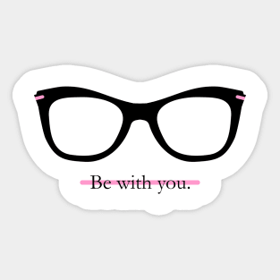 Be with you. Sticker